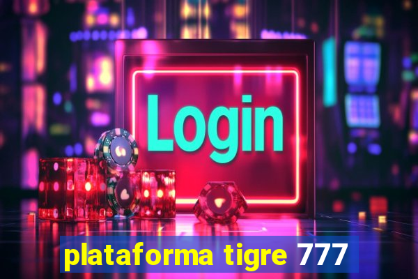 plataforma tigre 777